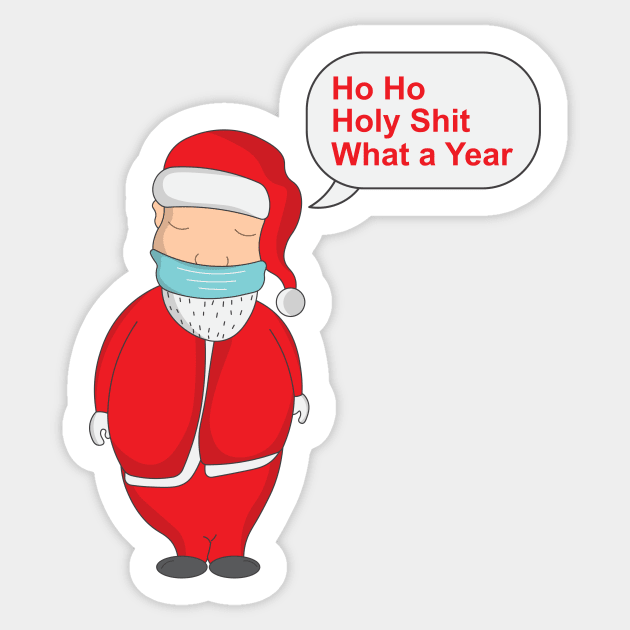 Ho Ho Holy Shit What a Year Sticker by novaya